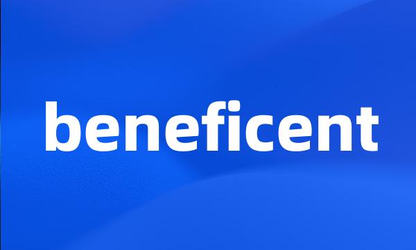 beneficent