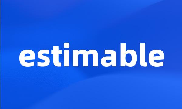 estimable