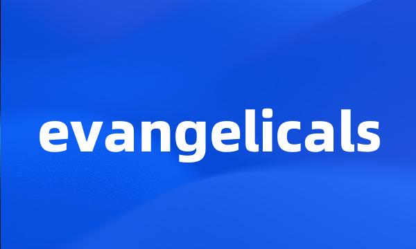 evangelicals