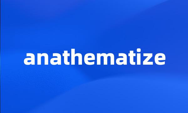 anathematize