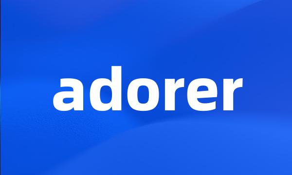 adorer