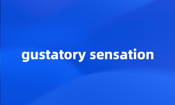 gustatory sensation