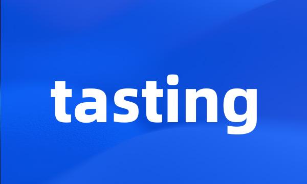 tasting