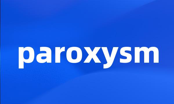 paroxysm