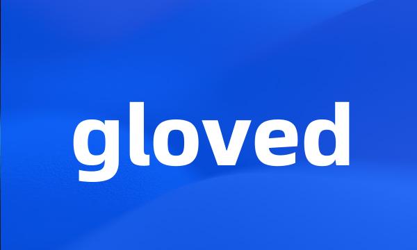 gloved