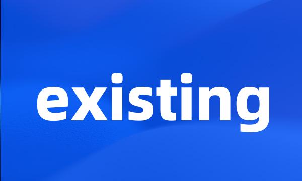 existing