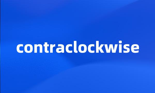 contraclockwise