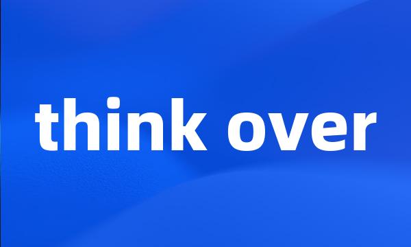 think over