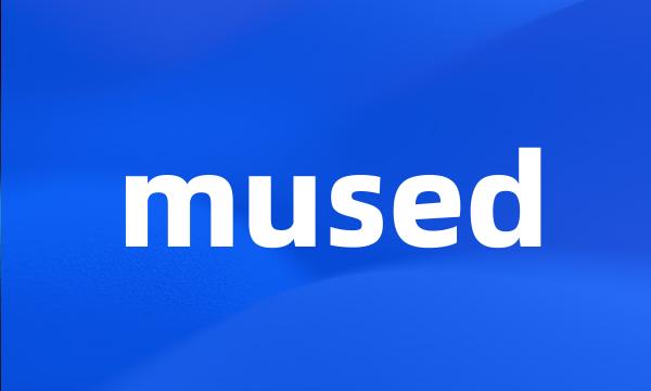 mused