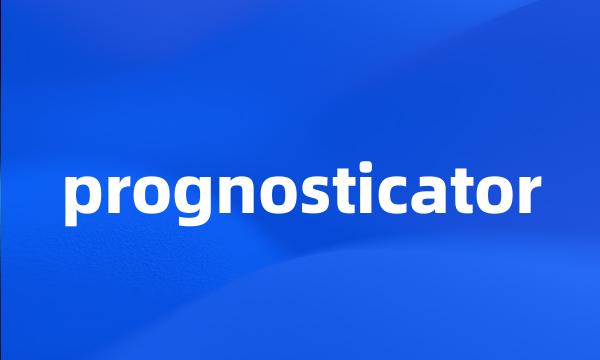 prognosticator