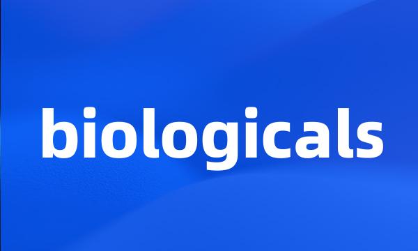 biologicals