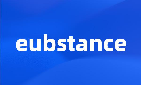 eubstance