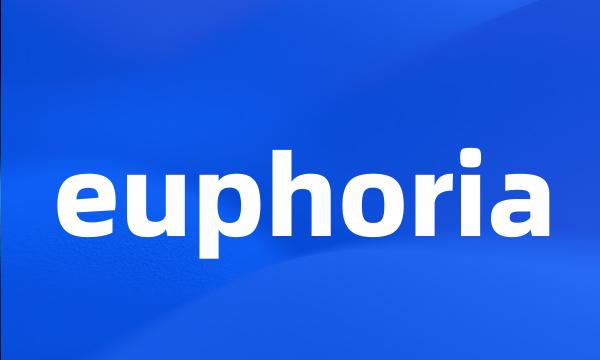 euphoria