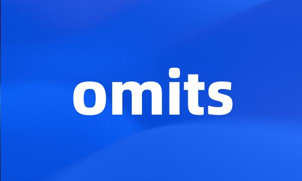 omits