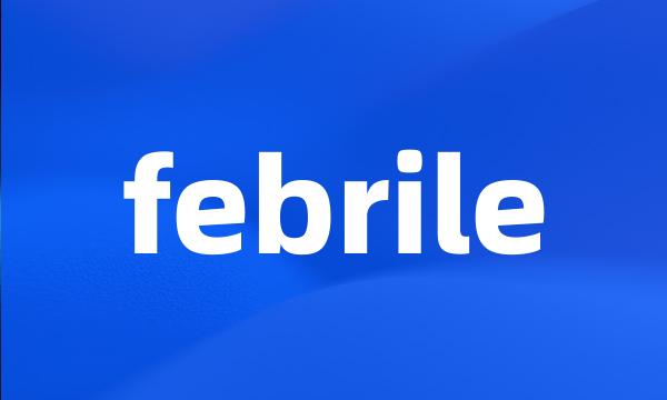 febrile