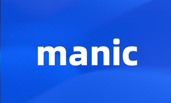 manic