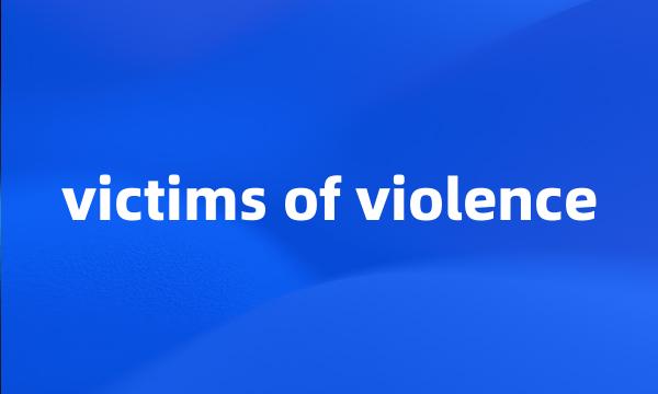 victims of violence