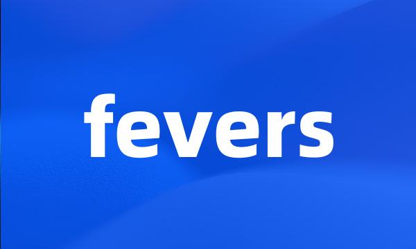 fevers