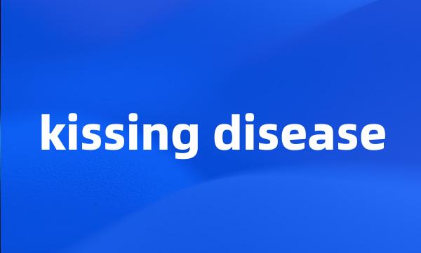 kissing disease