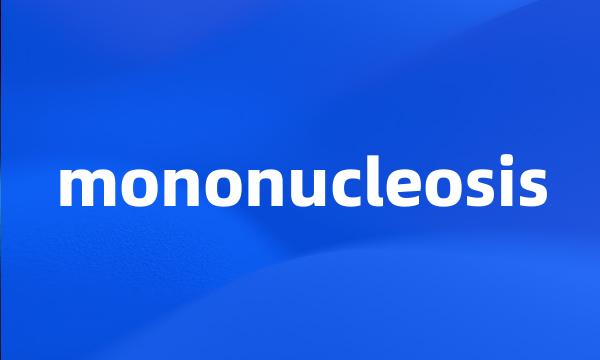 mononucleosis