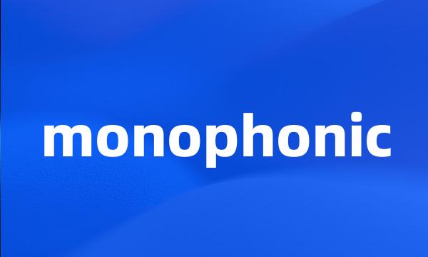 monophonic