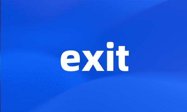 exit