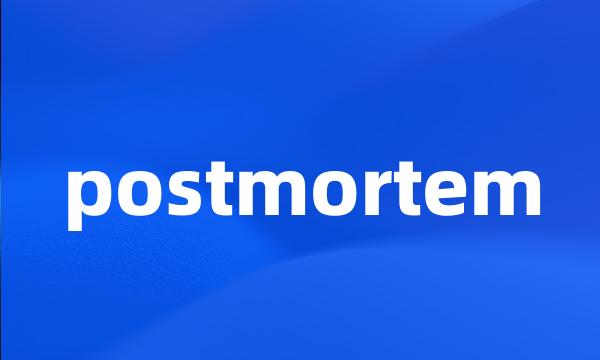 postmortem