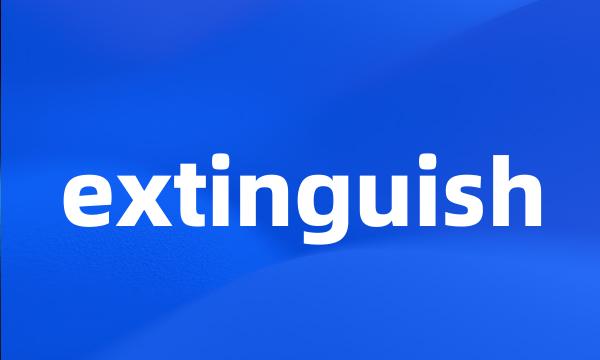 extinguish