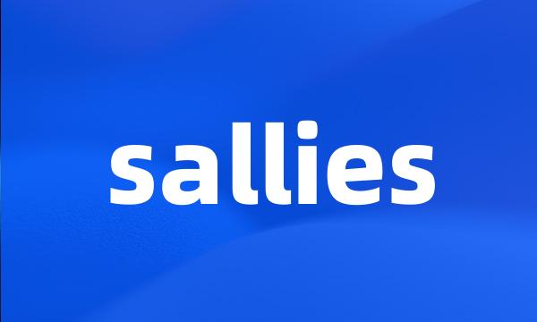 sallies