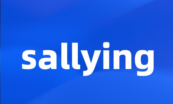 sallying