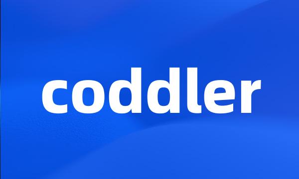 coddler