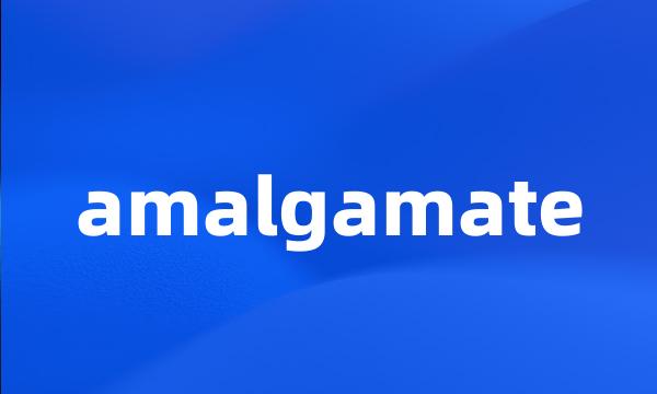 amalgamate