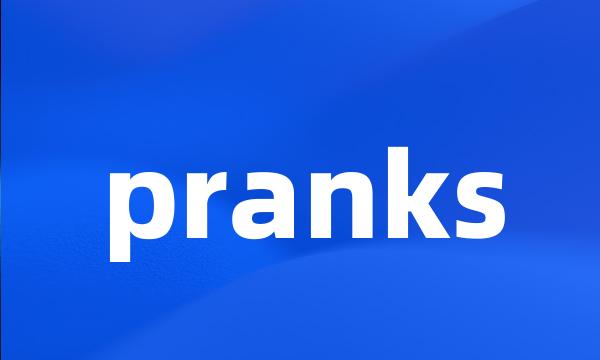 pranks