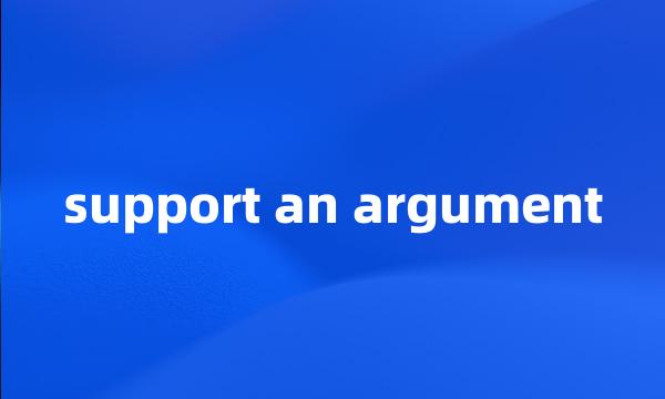 support an argument