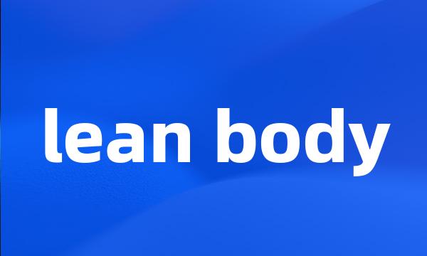 lean body