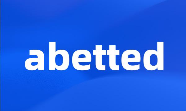 abetted