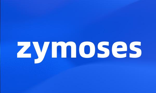 zymoses