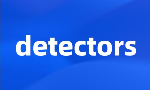 detectors