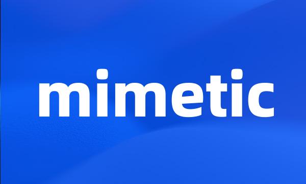 mimetic