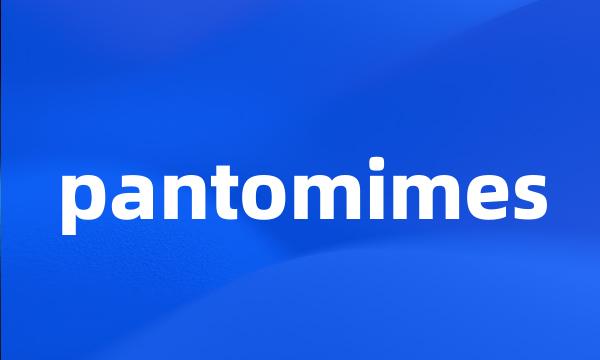 pantomimes