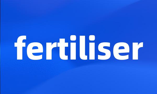 fertiliser