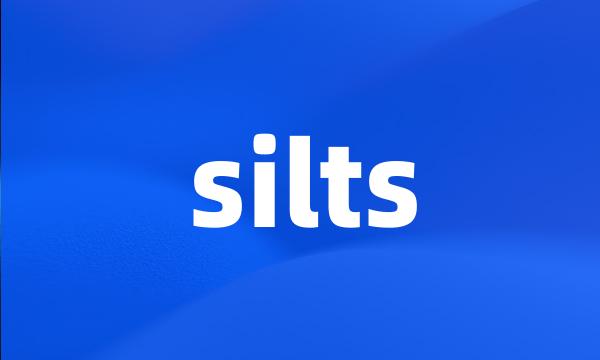 silts