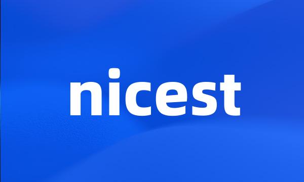 nicest