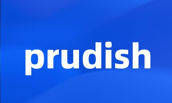 prudish