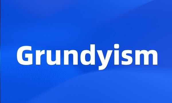 Grundyism