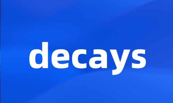 decays