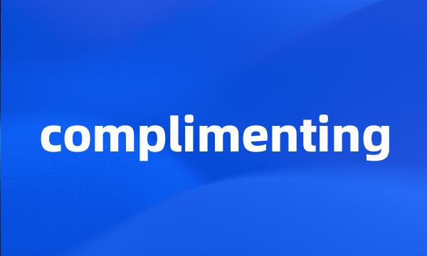 complimenting