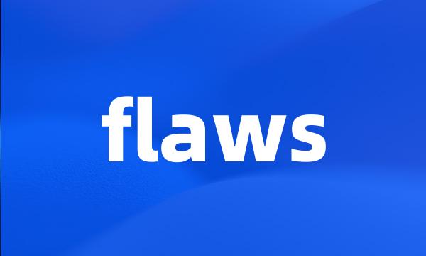 flaws