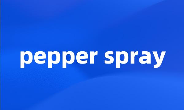 pepper spray