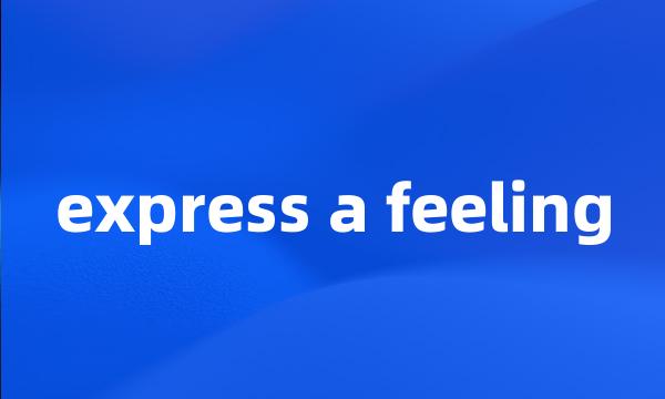 express a feeling